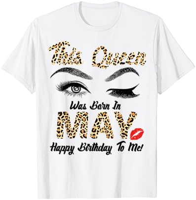 Тази Кралица е Родена През май, Тениска Happy Birthday To Me с Леопардовой момиче