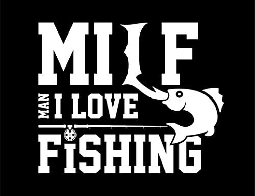 ND190W MILF Man I Love Fishing Стикер-Стикер | 10,5 8,5 См | Бял Винил Премиум качество