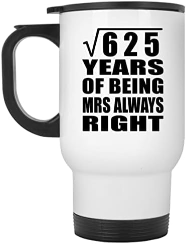 Designsify 25th Anniversary Корен Квадратен от 625 години г-жа Винаги Право, Бяла Пътна Чаша 14 грама, на Изолиран Чаша от Неръждаема стомана, Подаръци за рожден Ден, Годишнина, Кол?