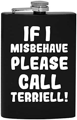 Ако аз ще се държат зле, моля, обадете се Terriell - фляжка за алкохол на 8 унции