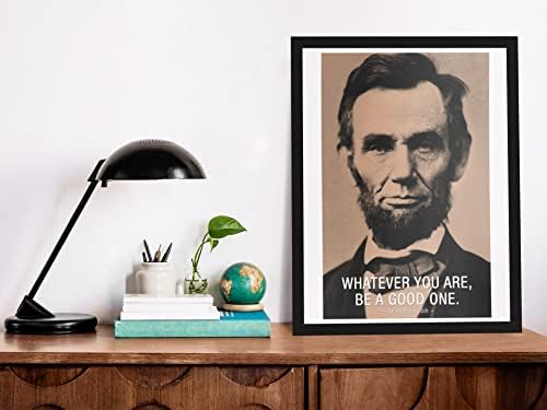 Плакат на Ейбрахам Линкълн, който и да си бил, Дали са с Добро Мотивационно Вдъхновяваща Цитат на Президента на Съединените Щати Мотивация, Вдъхновение Офис Клас на