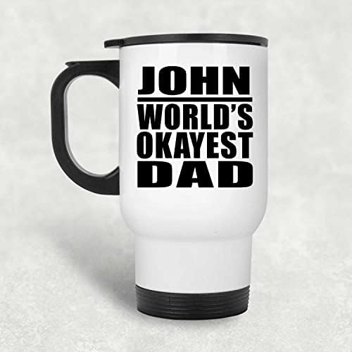 Designsify John Най-Добър Баща на света, Бяла Пътна Чаша 14 грама, на Чаша от Неръждаема Стомана С Изолация, Подаръци за рожден