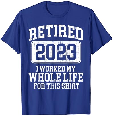 Излязъл в пенсия 2023 Пенсионер на Мъже, Жени Хумор Тениска