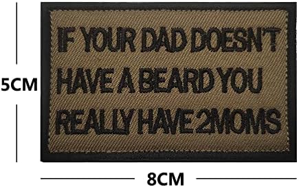 Ако баща ти не е брадата, наистина имате 2 майки, Скъпа Бродирана апликация от плат, Забавни Ивици, Тактически икони с военна