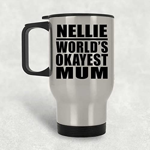 Designsify Nellie Най-Добрата майка в света, Сребърен Пътна Чаша 14 грама, на Изолиран Чаша от Неръждаема Стомана, Подаръци