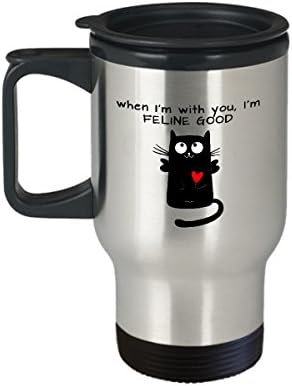 подарък луд кошатнице - когато съм с теб, аз съм по-котка е добра - чаша за пътуване със забавни котки - подарък за любимия