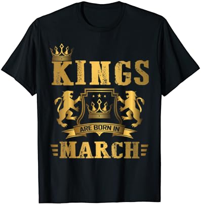 Кралете се Раждат През март, Подарък Тениска За Рожден Ден