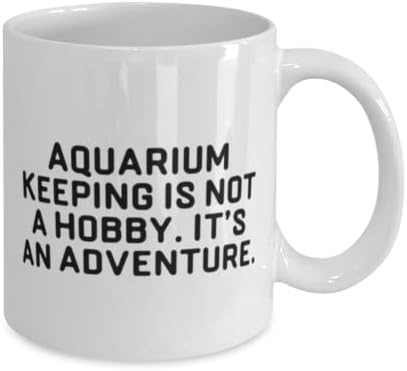 Страхотни подаръци за съдържание в аквариума, съдържание в аквариума - това не е Хоби. Това е приключенска, Саркастическая Чаша с обем 11 грама до 15 грама За приятели