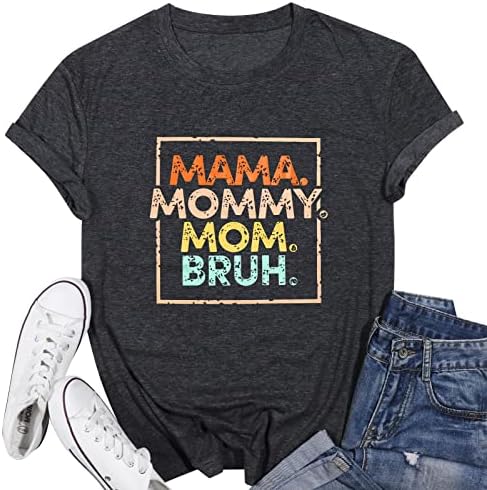 Женска тениска с Писмото принтом Мама, аз Преминах от майка до майка, от майка до Bruh, Тениска, Забавна Тениска за мама