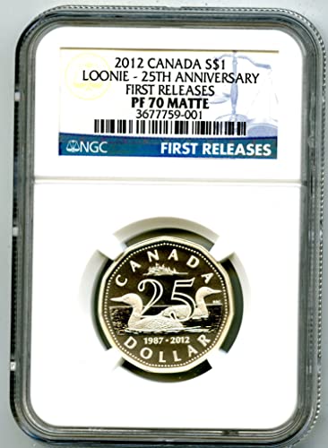 2012 CA Canada ' S $ 1 Proof 25th Anniversary Loonie Долар бледо блатар за ПЪРВИ път ПУСКА матиран NGC PF70 на СТОЙНОСТ 1 долар.